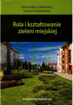 Rola i kształtowanie zieleni miejskiej