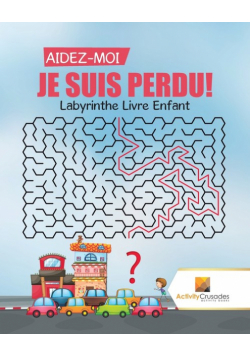 Aidez-Moi, Je Suis Perdu!