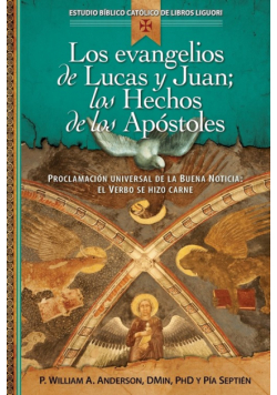 Los Evangelios de Lucas y Juan; Los Hechos de Los Apostoles