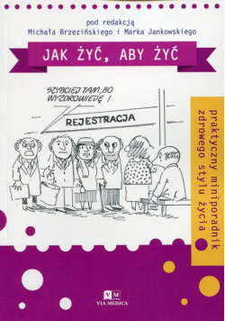 Jak żyć, aby żyć
