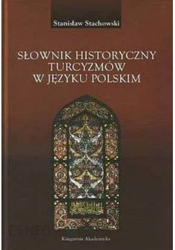 Słownik historyczno etymologiczny turcyzmów w języku polskim