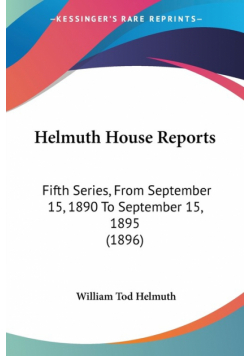 Helmuth House Reports