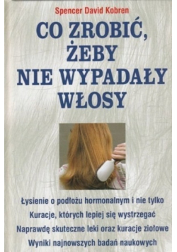 Co zrobić żeby nie wypadały włosy