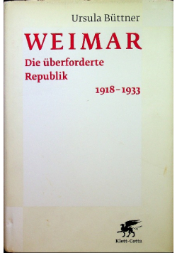 Weimar Die uberforderte Republik 1918 - 1933
