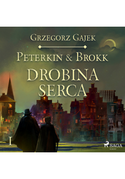 Peterkin i Brokk: Księga czterech. Peterkin & Brokk 1: Drobina serca