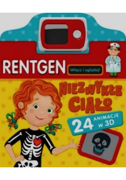 Rentgen Niezwykłe ciało Zobacz jak to działa