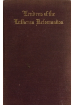 Leaders of the Lutheran Reformation,1917r.