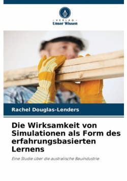 Die Wirksamkeit von Simulationen als Form des erfahrungsbasierten Lernens