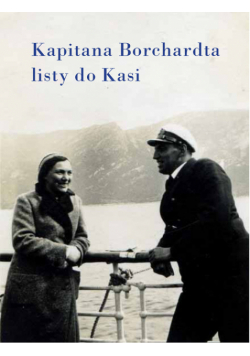Kapitana Borchardta Listy do Kasi (Marii Frontczakówny)