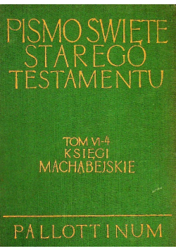 Księgi Machabejskie Pismo Święte Starego Testamentu Tom VI  Część 4