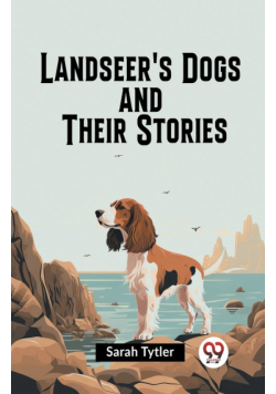 Landseer's Dogs And Their Stories