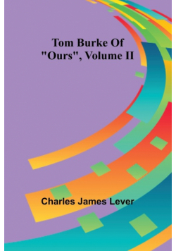 Tom Burke Of "Ours", Volume II
