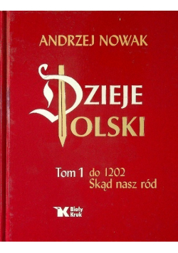 Dzieje Polski Tom 1 do 1202 Skąd nasz ród
