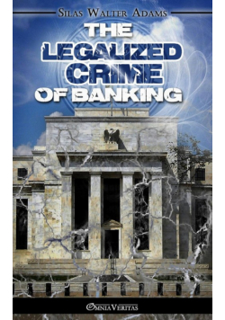 The Legalized Crime of Banking