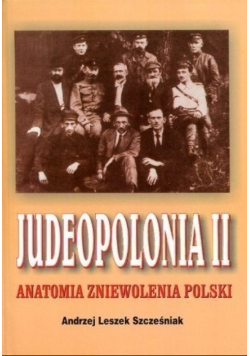 Judeopolonia II Anatomia zniewolenia Polski