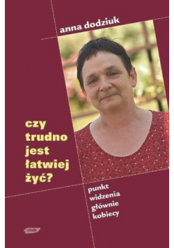 Czy trudno jest łatwiej żyć