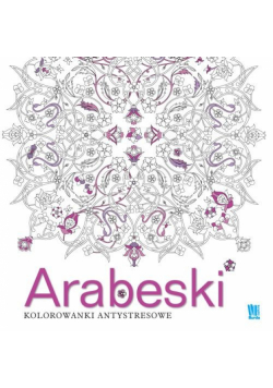 Arabeski. Kolorowanki antystresowe