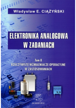 Elektronika analogowa w zadaniach Tom 8