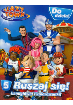 Lazy Town Leniuchowo Do dzieła! 5 Ruszaj się