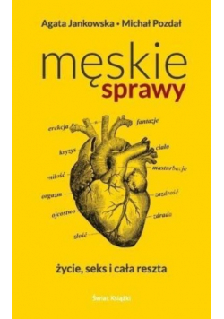 Męskie sprawy Życie seks i cała reszta