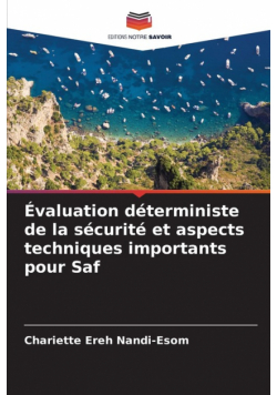 Évaluation déterministe de la sécurité et aspects techniques importants pour Saf