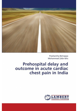 Prehospital Delay and Outcome in Acute Cardiac Chest Pain in India