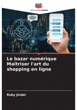 Le bazar numérique Maîtriser l'art du shopping en ligne