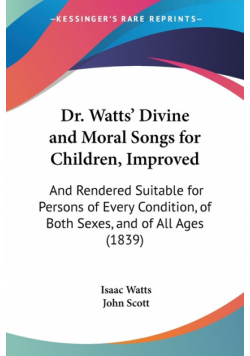 Dr. Watts' Divine and Moral Songs for Children, Improved