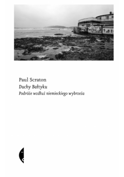 Duchy Bałtyku. Podróże wzdłuż niemieckiego wybrzeża