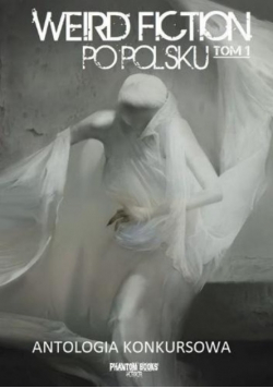 Weird fiction po polsku Tom 1