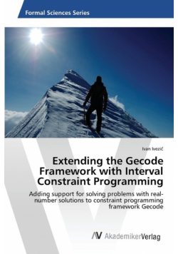 Extending the Gecode Framework with Interval Constraint Programming