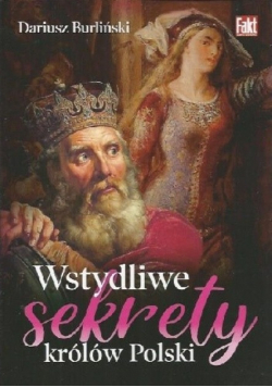 Wstydliwe sekrety królów Polski