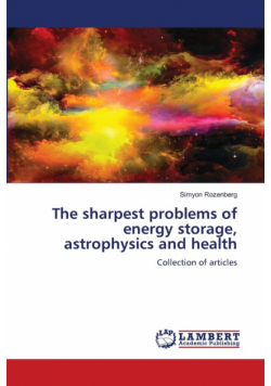 The sharpest problems of energy storage, astrophysics and health