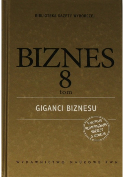 Biznes Tom 8 Giganci biznesu