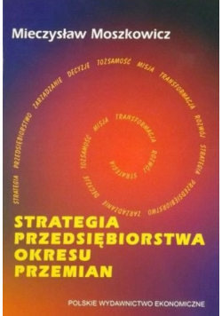 Strategie przedsiębiorstwa okresu przemian