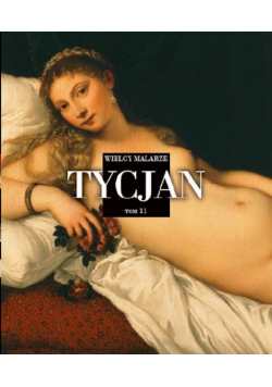 Wielcy Malarze Tom 11 Tycjan