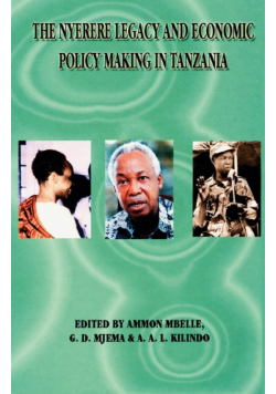 The Nyerere Legacy and Economic Policy Making in Tanzania