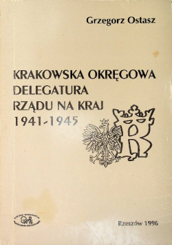 Krakowska delegatura rządu na kraj 1941 - 1945