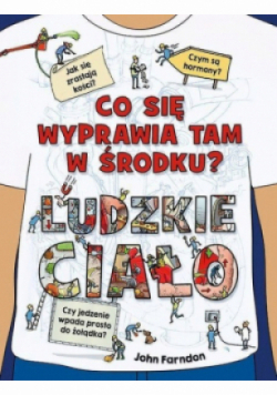 Co się wyprawia tam w środku Ludzkie ciało