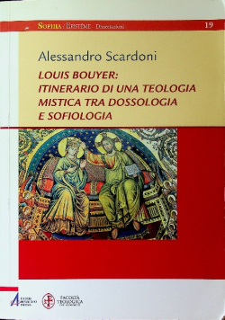 Louis Bouyer itinerario di una teologia mistica tra dossologia e sofiologia