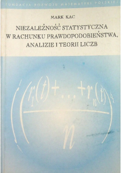 Niezależność statystyczna w rachunku prawdopodobieństwa analizie i teorii liczb