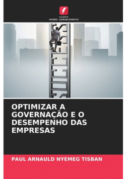 Optimizar A Governação E O Desempenho Das Empresas