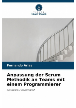 Anpassung der Scrum Methodik an Teams mit einem Programmierer