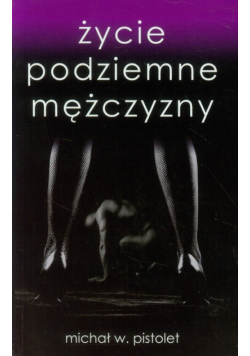 Życie podziemne mężczyzny