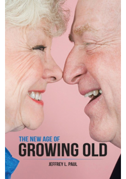 The New Age of Growing Old