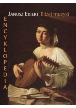 Encyklopedia Bliżej muzyki
