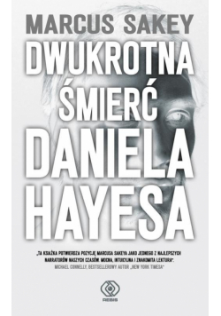 Marcus Sakey - Dwukrotna śmierć Daniela Hayesa