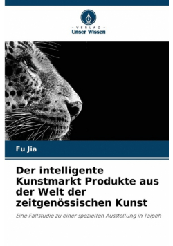 Der intelligente Kunstmarkt Produkte aus der Welt der zeitgenössischen Kunst