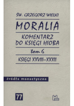 Moralia Komentarz do Księgi Hioba Tom 6