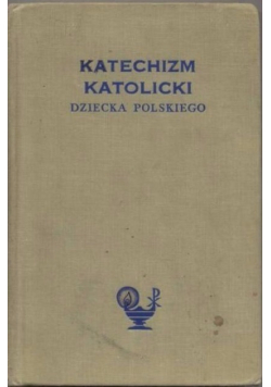 Katechizm katolicki dziecka polskiego